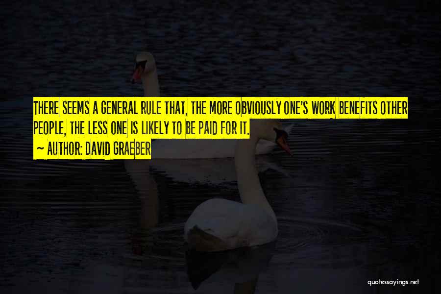 Work Benefits Quotes By David Graeber