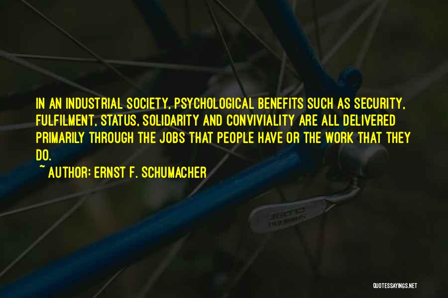 Work Benefits Quotes By Ernst F. Schumacher