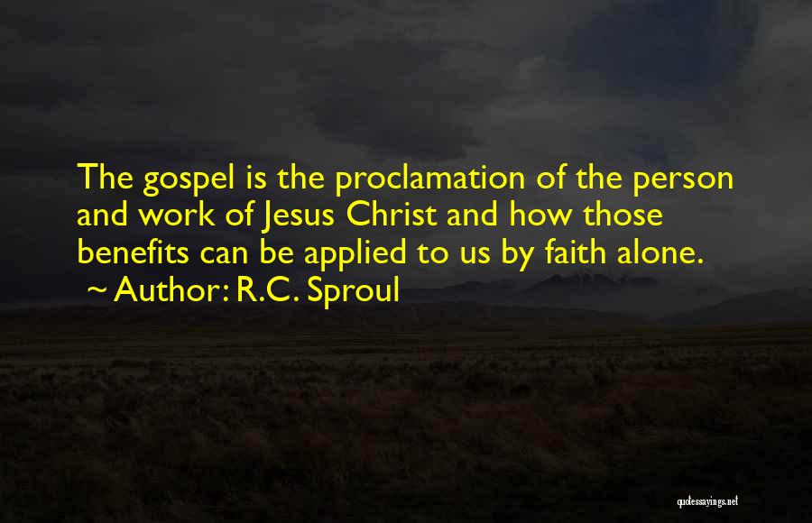 Work Benefits Quotes By R.C. Sproul