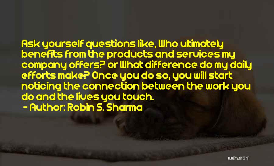 Work Benefits Quotes By Robin S. Sharma