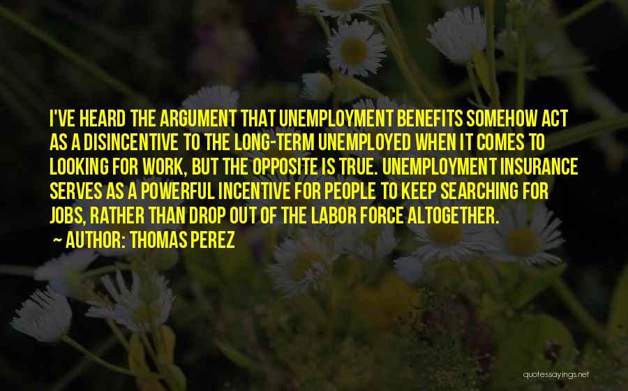 Work Benefits Quotes By Thomas Perez