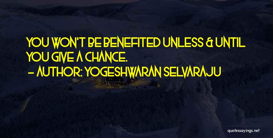 Work Benefits Quotes By Yogeshwaran Selvaraju