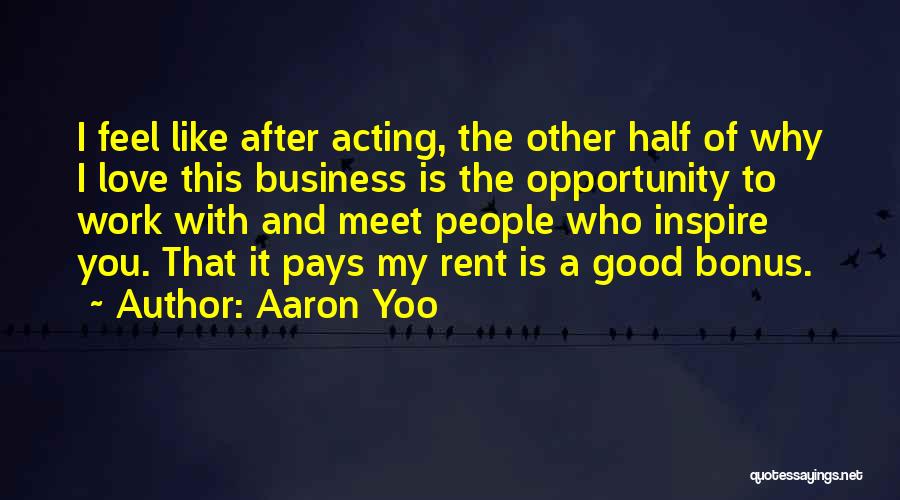 Work Bonus Quotes By Aaron Yoo