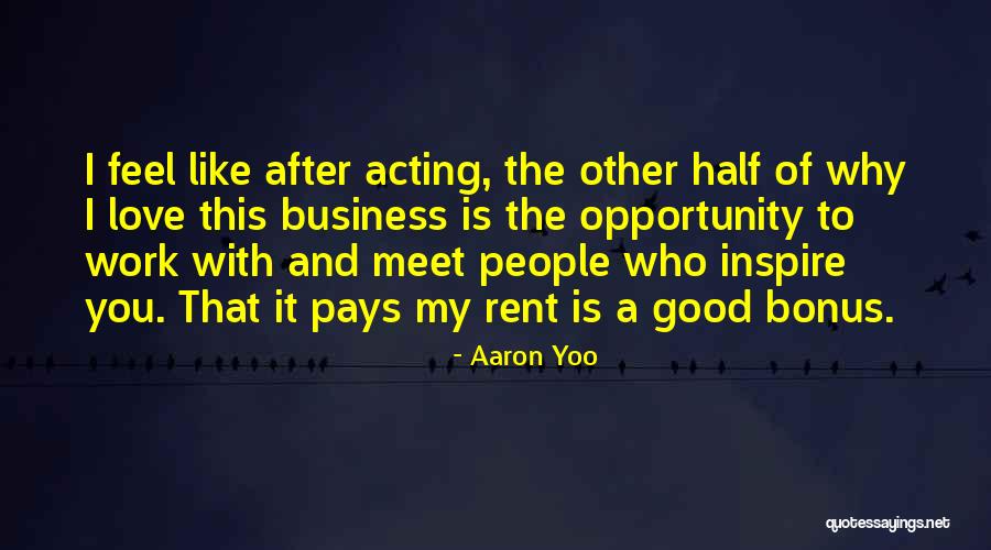 Work Bonus Quotes By Aaron Yoo