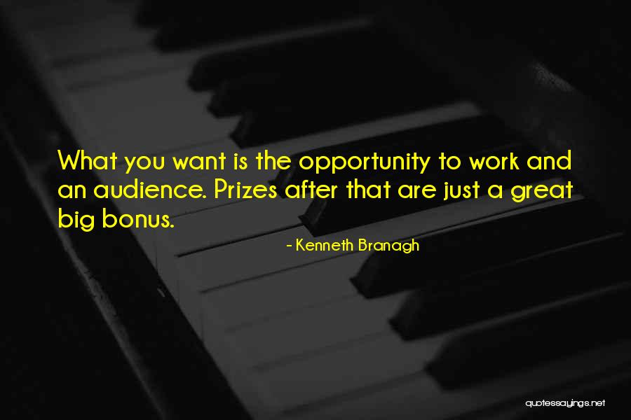 Work Bonus Quotes By Kenneth Branagh Work Bonus Quotes By Kenneth Branagh