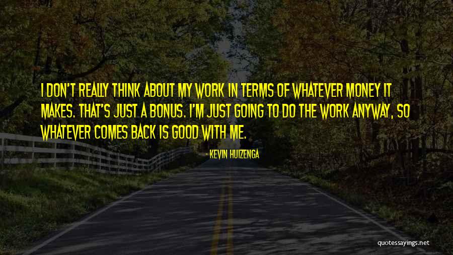 Work Bonus Quotes By Kevin Huizenga