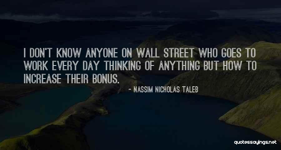 Work Bonus Quotes By Nassim Nicholas Taleb Work Bonus Quotes By Nassim Nicholas Taleb