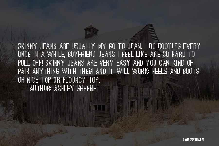 Work Boots Quotes By Ashley Greene