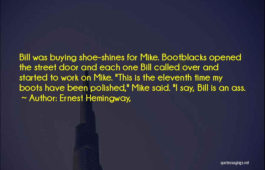 Work Boots Quotes By Ernest Hemingway,