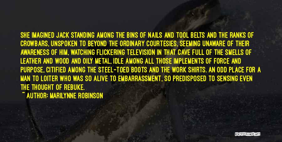 Work Boots Quotes By Marilynne Robinson