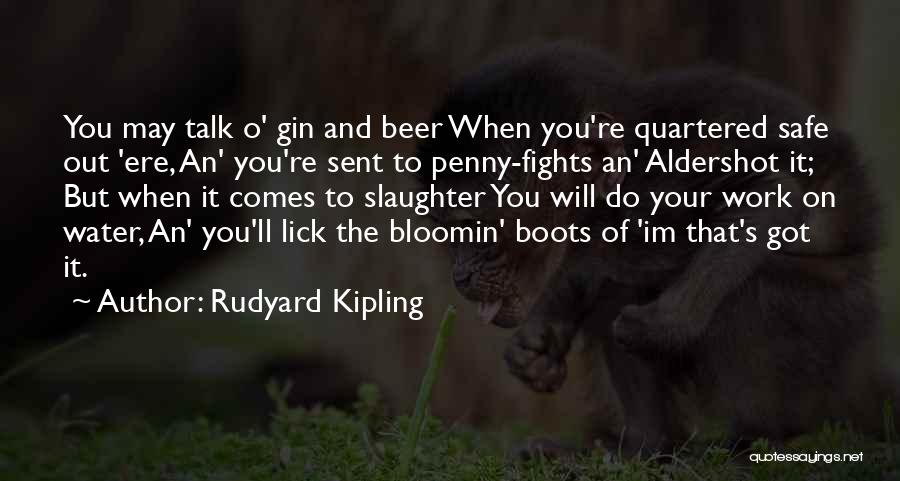 Work Boots Quotes By Rudyard Kipling