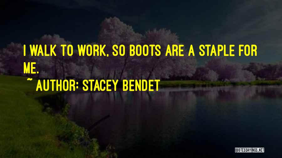Work Boots Quotes By Stacey Bendet