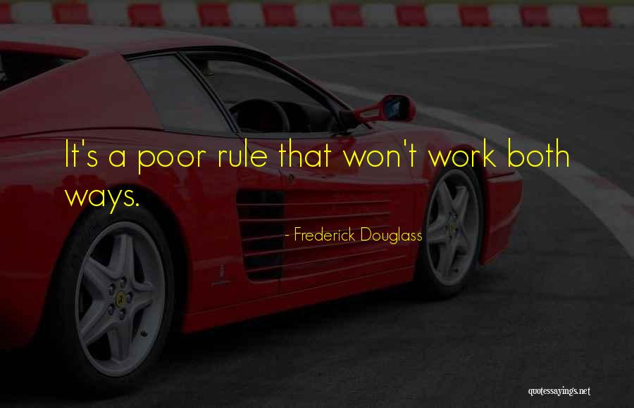 Work Both Ways Quotes By Frederick Douglass Work Both Ways Quotes By Frederick Douglass