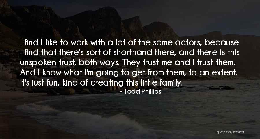 Work Both Ways Quotes By Todd Phillips Work Both Ways Quotes By Todd Phillips