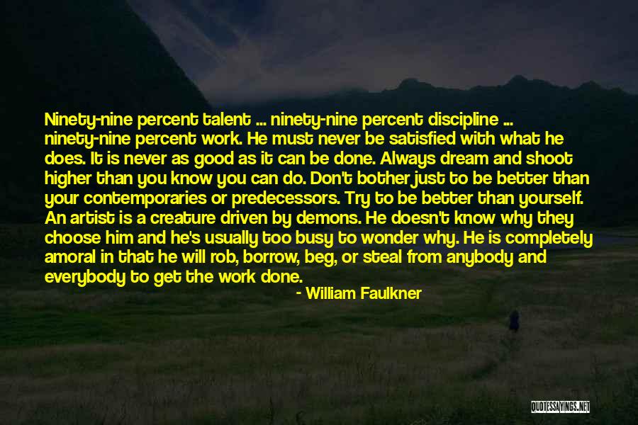Work But Never Beg Quotes By William Faulkner Work But Never Beg Quotes By William Faulkner