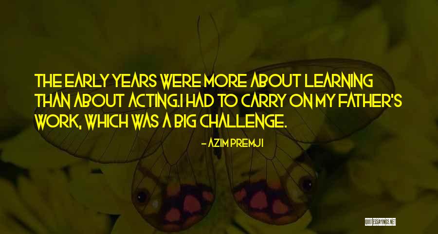 Work Challenge Quotes By Azim Premji Work Challenge Quotes By Azim Premji