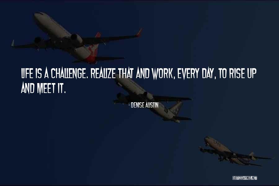 Work Challenge Quotes By Denise Austin Work Challenge Quotes By Denise Austin