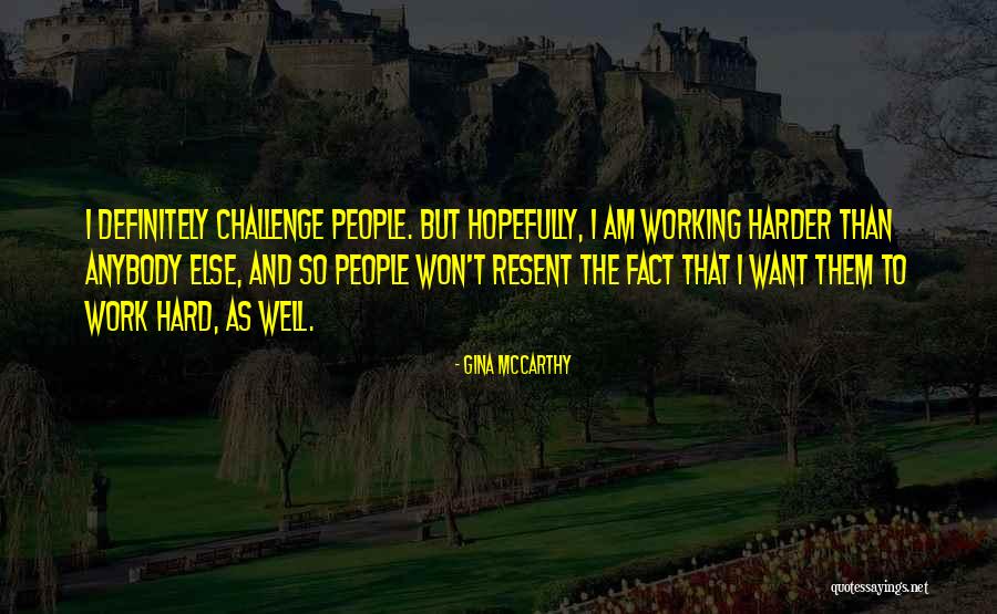 Work Challenge Quotes By Gina McCarthy Work Challenge Quotes By Gina McCarthy