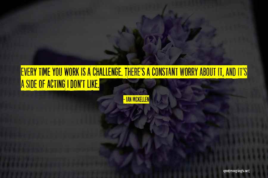 Work Challenge Quotes By Ian McKellen Work Challenge Quotes By Ian McKellen