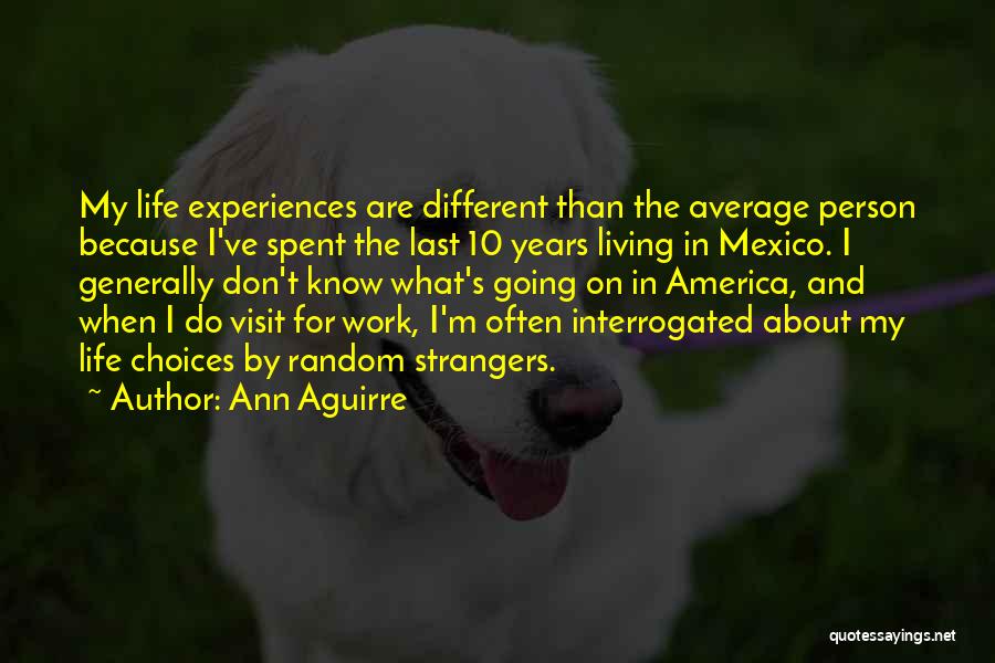 Work Choices Quotes By Ann Aguirre
