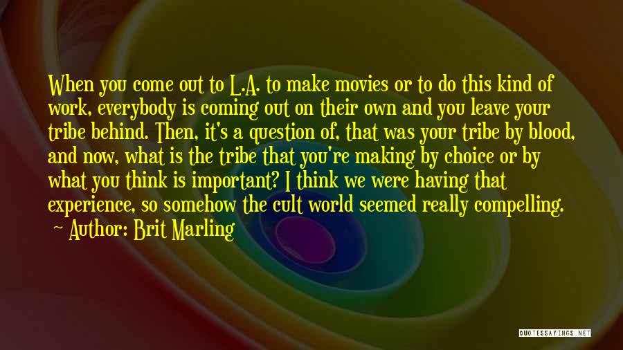 Work Choices Quotes By Brit Marling