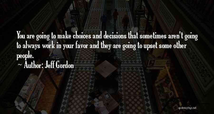 Work Choices Quotes By Jeff Gordon
