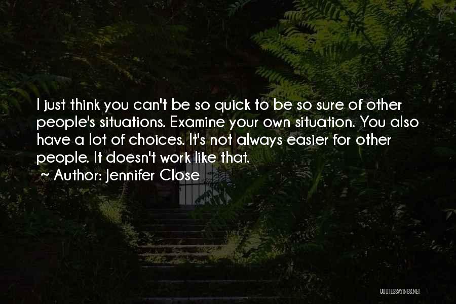 Work Choices Quotes By Jennifer Close
