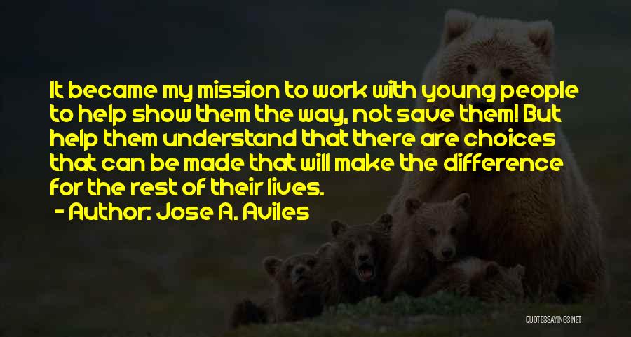 Work Choices Quotes By Jose A. Aviles
