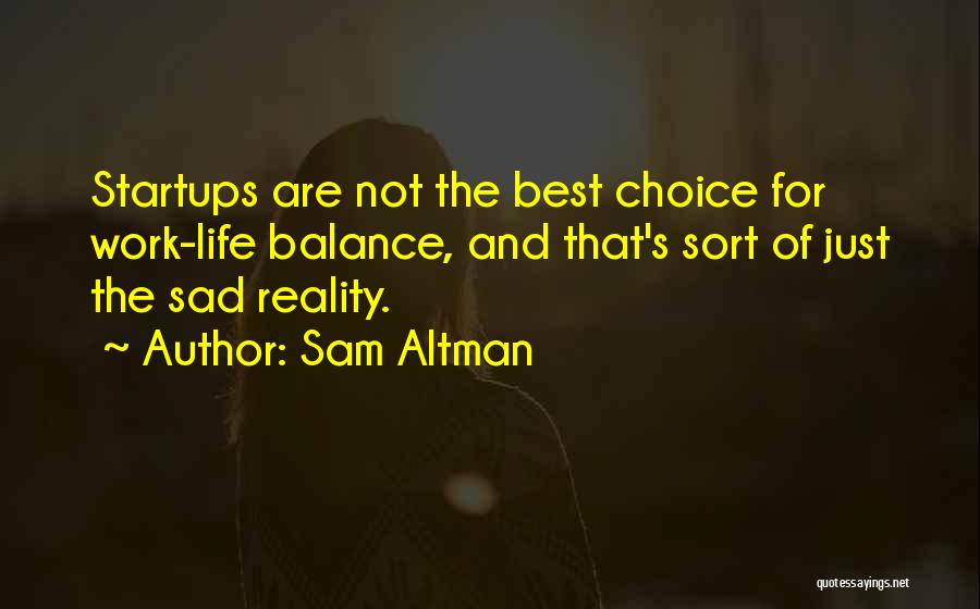 Work Choices Quotes By Sam Altman