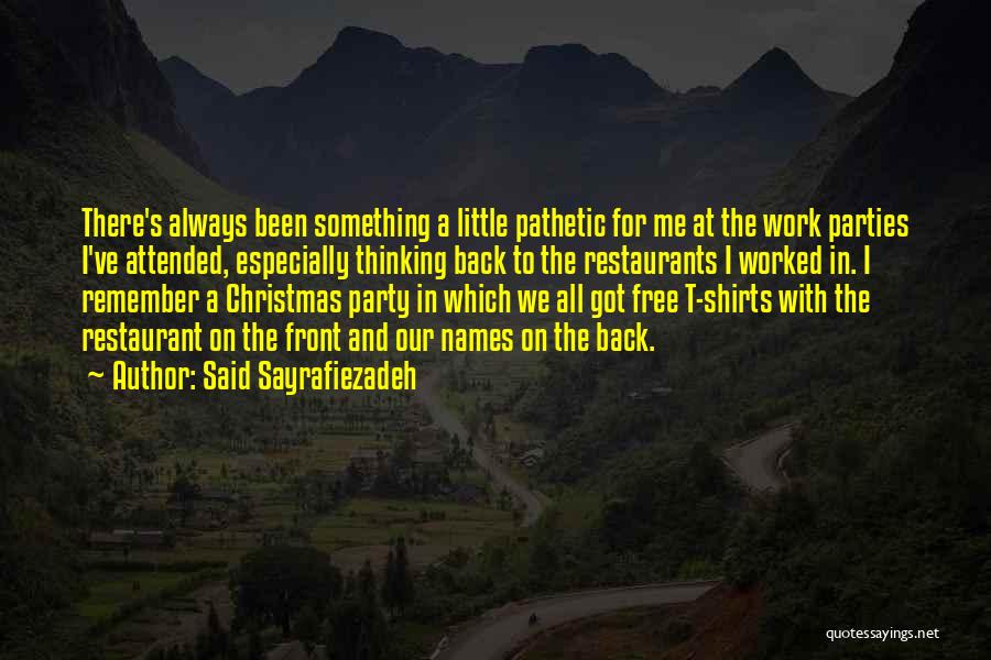 Work Christmas Parties Quotes By Said Sayrafiezadeh