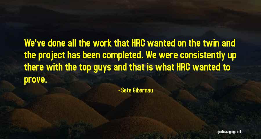 Work Completed Quotes By Sete Gibernau Work Completed Quotes By Sete Gibernau