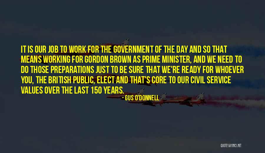 Work Day Is Over Quotes By Gus O'Donnell Work Day Is Over Quotes By Gus O'Donnell