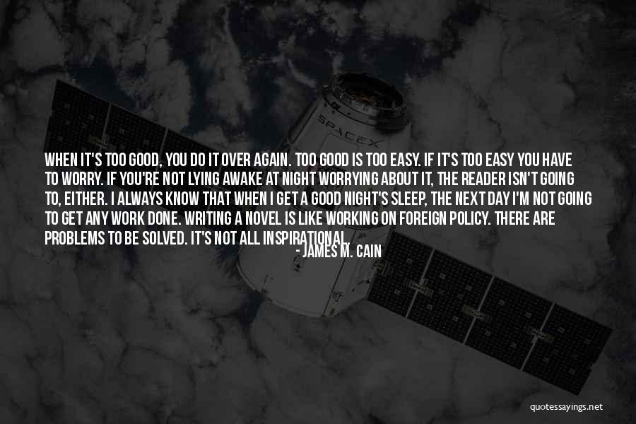 Work Day Is Over Quotes By James M. Cain Work Day Is Over Quotes By James M. Cain