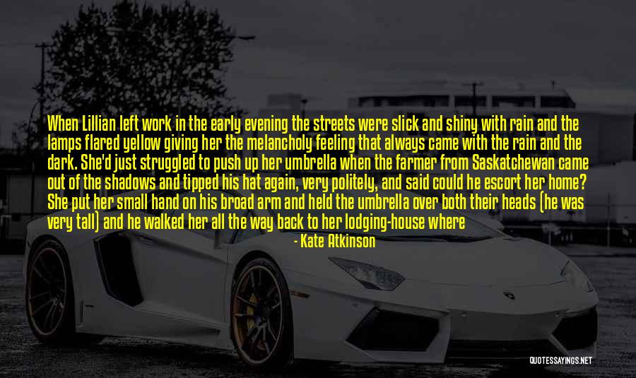 Work Day Is Over Quotes By Kate Atkinson Work Day Is Over Quotes By Kate Atkinson