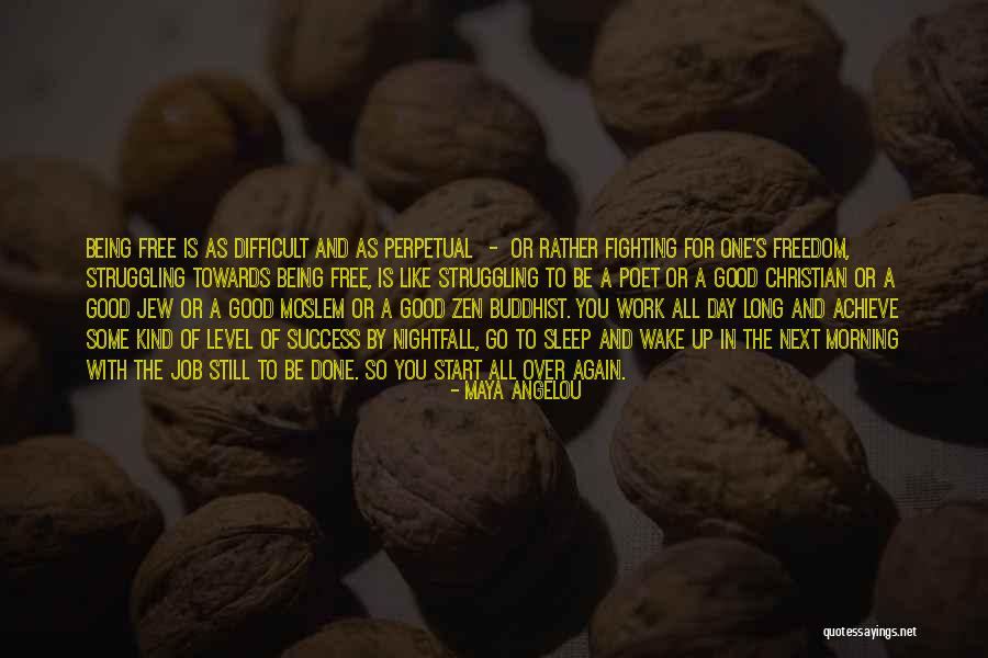 Work Day Is Over Quotes By Maya Angelou Work Day Is Over Quotes By Maya Angelou