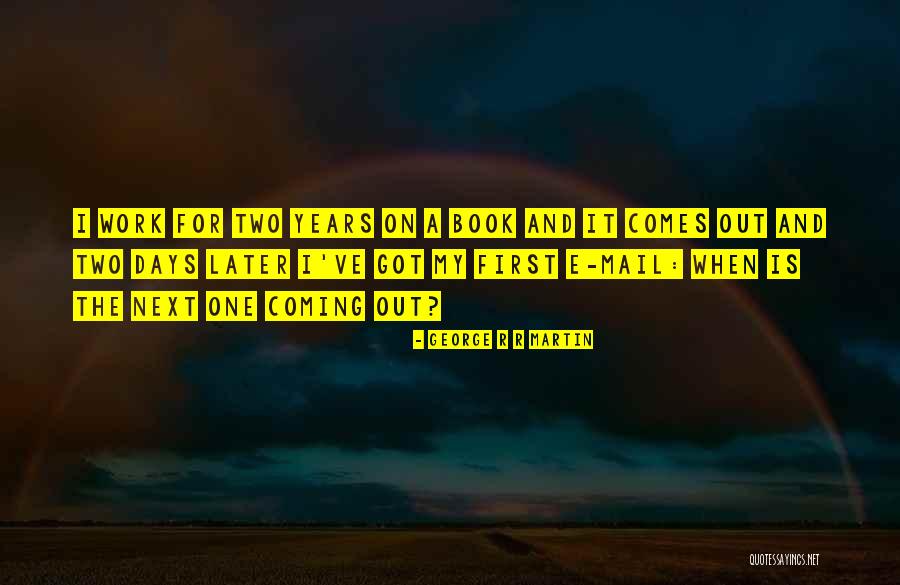 Work Days Quotes By George R R Martin Work Days Quotes By George R R Martin