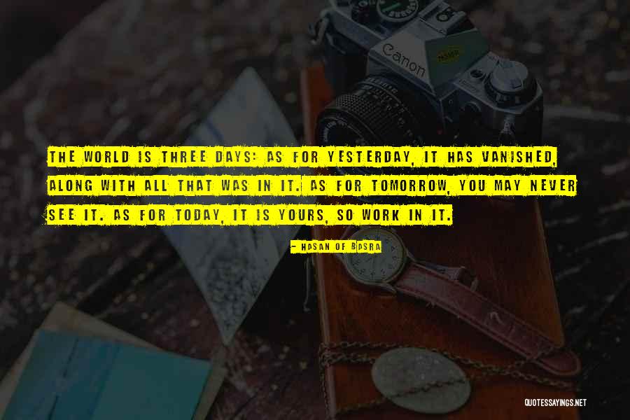 Work Days Quotes By Hasan Of Basra Work Days Quotes By Hasan Of Basra