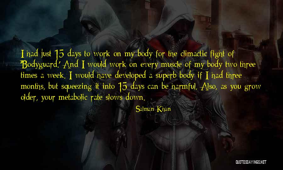 Work Days Quotes By Salman Khan Work Days Quotes By Salman Khan