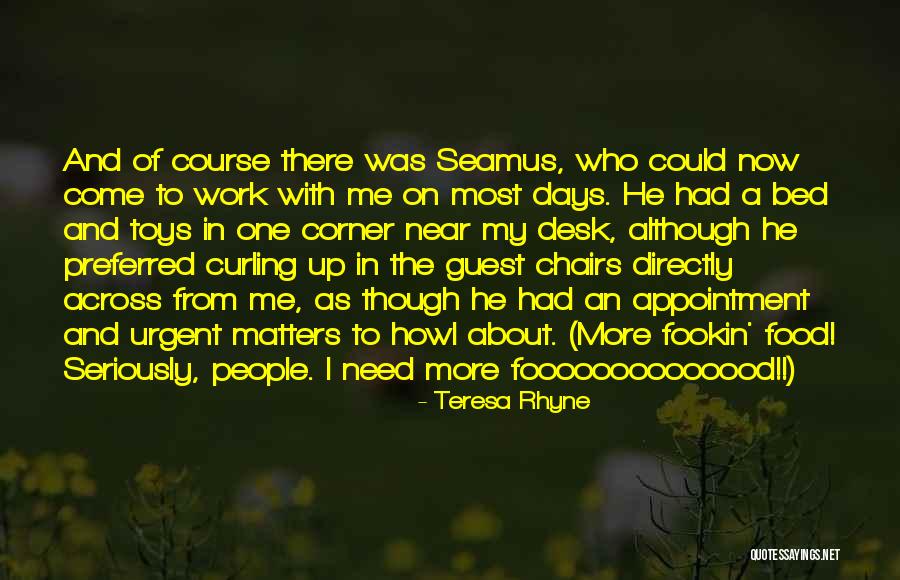Work Days Quotes By Teresa Rhyne Work Days Quotes By Teresa Rhyne