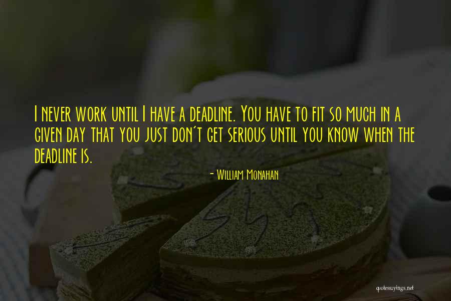 Work Deadline Quotes By William Monahan Work Deadline Quotes By William Monahan