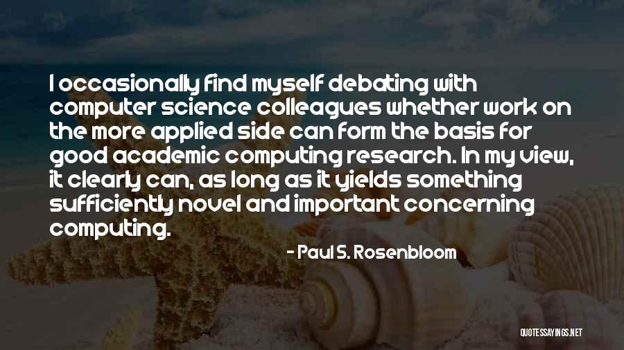Work Debating Quotes By Paul S. Rosenbloom Work Debating Quotes By Paul S. Rosenbloom