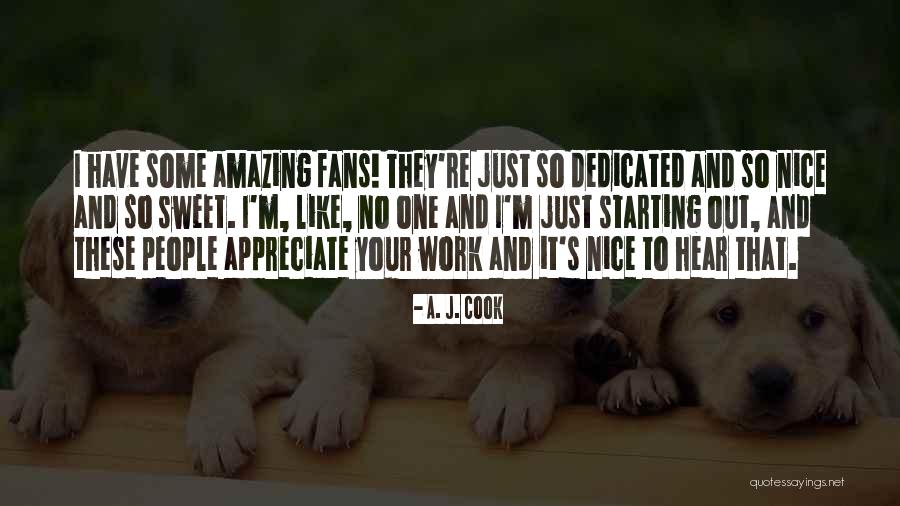 Work Dedicated Quotes By A. J. Cook Work Dedicated Quotes By A. J. Cook