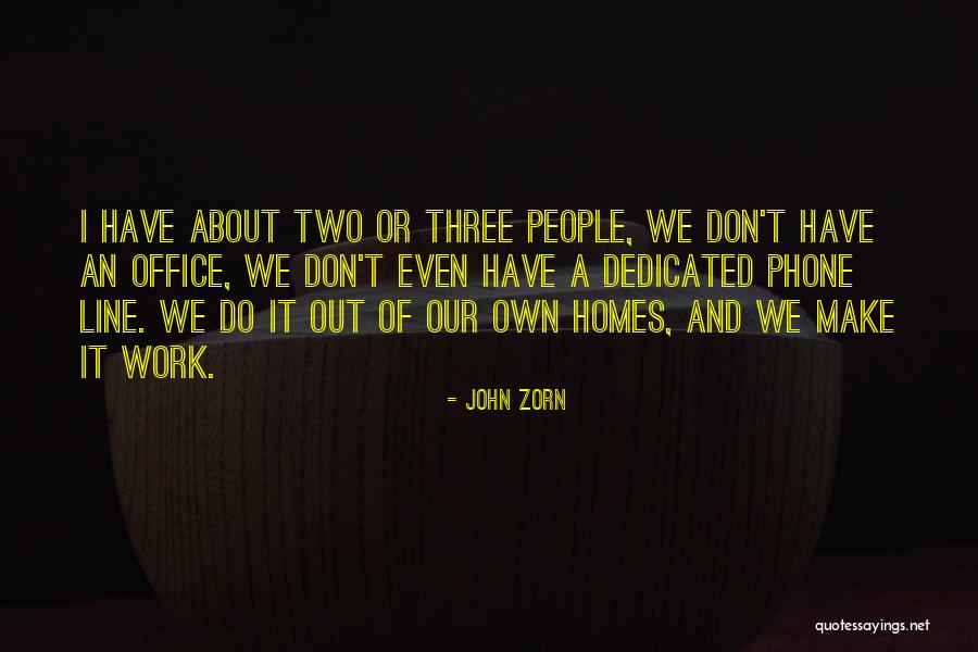 Work Dedicated Quotes By John Zorn Work Dedicated Quotes By John Zorn