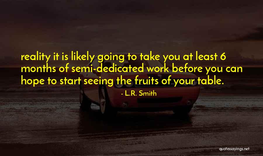 Work Dedicated Quotes By L.R. Smith Work Dedicated Quotes By L.R. Smith