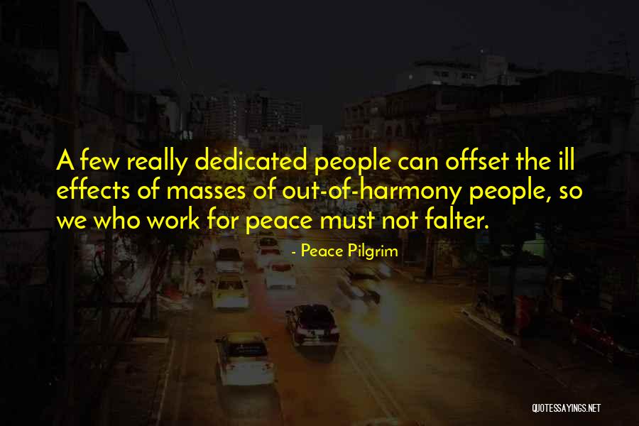 Work Dedicated Quotes By Peace Pilgrim Work Dedicated Quotes By Peace Pilgrim