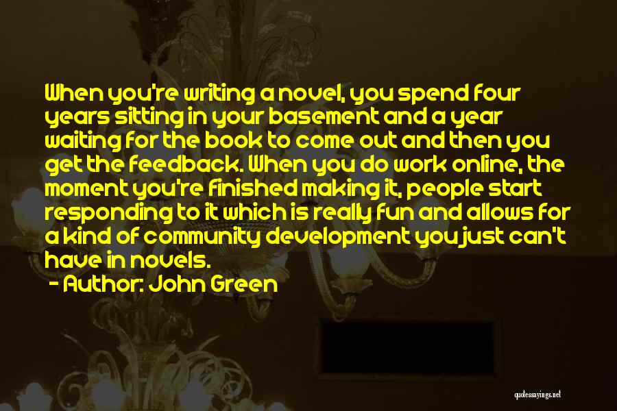 Work Development Quotes By John Green