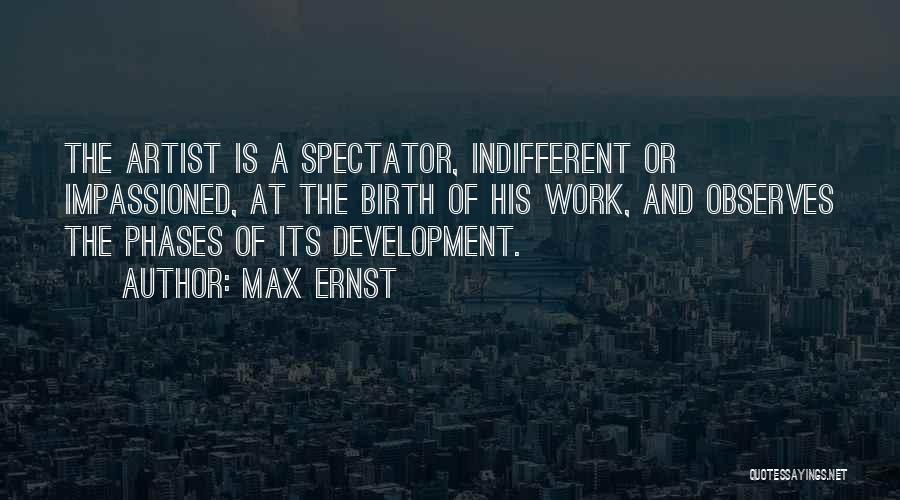 Work Development Quotes By Max Ernst