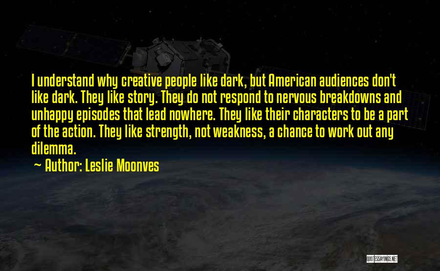 Work Dilemma Quotes By Leslie Moonves