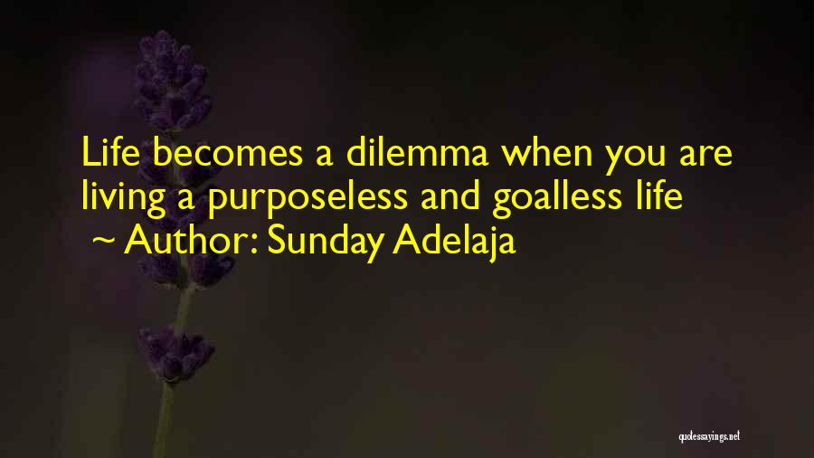 Work Dilemma Quotes By Sunday Adelaja