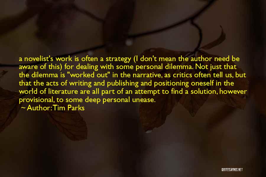 Work Dilemma Quotes By Tim Parks